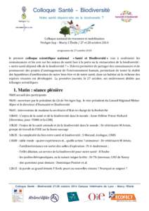 Colloque Santé – Biodiversité Notre santé dépend-elle de la biodiversité ? Colloque national de rencontre et mobilisation VetAgro Sup – Marcy L’Étoile / 27 et 28 octobre 2014 programme du 27 octobre 2014