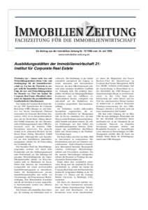 Ein Beitrag aus der Immobilien Zeitung Nrvom 16. Juli 1998 www.immobilien-zeitung.de Ausbildungsstätten der Immobilienwirtschaft 21: Institut für Corporate Real Estate Wiesbaden (tp) – Immer mehr Aus- und