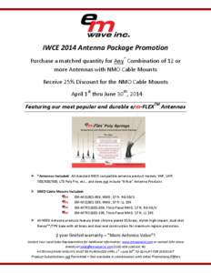 IWCE 2014 Antenna Package Promotion Purchase a matched quantity for Any* Combination of 12 or more Antennas with NMO Cable Mounts