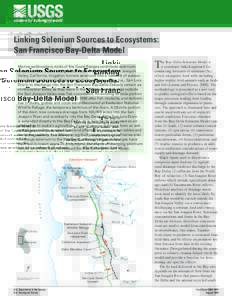 Linking Selenium Sources to Ecosystems: San Francisco Bay-Delta Model Marine sedimentary rocks of the Coast Ranges contribute selenium to soil, surface water, and ground water in the western San Joaquin Valley, Californi