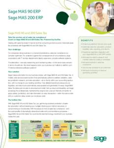 Sage MAS 90 ERP Sage MAS 200 ERP Sage MAS 90 and 200 Sales Tax Take the worries out of sales tax compliance! Count on Sage MAS 90 and 200 Sales Tax. Powered by AvaTax.