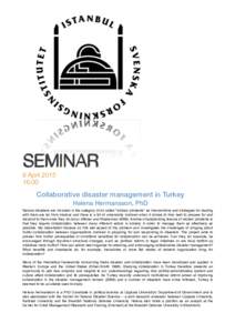 SEMINAR 8 AprilCollaborative disaster management in Turkey Helena Hermansson, PhD