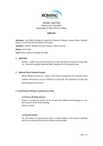 Sydney Yacht Squadron Wednesday 21 May 2014 at 6.00pm MINUTES Attendees: Ivan Adlam (President), Bryan Weir (Deputy President), Deanna Fekete, Miranda Bennett, Chris Noel and Tony Blower (Secretary) Apologies: Stephen Ha