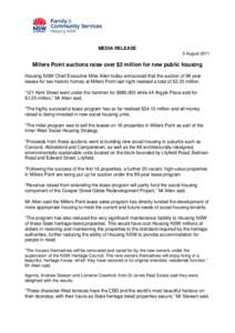 MEDIA RELEASE 3 August 2011 Millers Point auctions raise over $2 million for new public housing Housing NSW Chief Executive Mike Allen today announced that the auction of 99 year leases for two historic homes at Millers 
