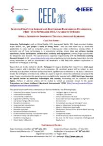    SEVENTH COMPUTER SCIENCE AND ELECTRONIC ENGINEERING CONFERENCE, 24TH –	
  25TH SEPTEMBER 2015, UNIVERSITY OF ESSEX SPECIAL SESSION ON IMMERSIVE TECHNOLOGIES AND LEARNING CALL FOR PAPERS