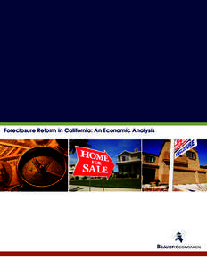 Foreclosure Reform in California: An Economic Analysis  This publica on was created for: California Bankers Association California Credit Union League