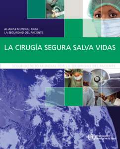 ALIANZA MUNDIAL PARA LA SEGURIDAD DEL PACIENTE LA CIRUGÍA SEGURA SALVA VIDAS SEGUNDO RETO MUNDIAL POR LA SEGURIDAD DEL PACIENTE