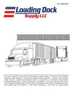 2013 CATALOGUE  DURA-SOFT BUMPERS™ - EXTRUDED DOCK BUMPERS - CORNER GUARDS - STEEL-FACE DOCK BUMPERS LAMINATED DOCK BUMPERS - EXTRA-THICK LAMINATED DOCK BUMPERS - MOLDED DOCK BUMPER WHEEL CHOCKS - PARKING BLOCKS/SPEED 