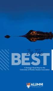 Be The  BEST A Strategic Road Map for the University of Florida Alumni Association