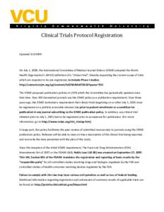 Clinical Trials Protocol Registration  Updated[removed]On July 1, 2008, the International Committee of Medical Journal Editors (ICMJE) adopted the World Health Organization’s (WHO) definition of a “clinical trial”