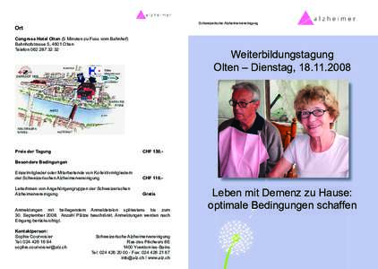 Schweizerische Alzheimervereinigung  Ort Congress Hotel Olten (5 Minuten zu Fuss vom Bahnhof) Bahnhofstrasse 5, 4601 Olten Telefon