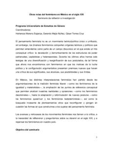 Otras rutas del feminismo en México en el siglo XXI Seminario de reflexión e investigación Programa Universitario de Estudios de Género Coordinadoras: Hortensia Moreno Esparza, Gerardo Mejía Núñez, César Torres C