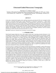 Ultrasound Guided Fluorescence Tomography Baoqiang Li*a,b, Frédéric Lesagea,b a Institute of Biomedical Engineering, École Polytechnique de Montréal, C.P. 6079, succ. CentreVille Montreal, QC, Canada H3C 3A7; bMontre