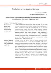 September 7, 2012 (Original Japanese version released August 30, 2012） The Outlook for the Japanese Economy Economic Research Office The Bank of Tokyo-Mitsubishi UFJ, Ltd.