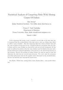 Statistical Analysis of Competing Risks With Missing Causes Of Failure Isha Dewan* Indian Statistical Institute, New Delhi, India  Uttara V. Naik-Nimbalkar Department of Statistics