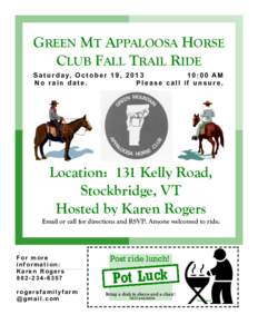 GREEN MT APPALOOSA HORSE CLUB FALL TRAIL RIDE S a t u r d a y, O c t o b e r 1 9 , [removed]:00 AM No rain date. Please call if unsure.