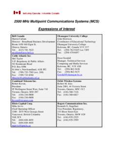 2500 MHz Multipoint Communications Systems (MCS) Expressions of Interest Bell Canada Martin Cullum Director - Broadband Business Development Room[removed]Elgin St.