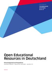 Eine Publikation der  Open Educational Resources in Deutschland Entwicklungsstand und Perspektiven Leonhard Dobusch · Maximilian Heimstädt · Jennifer Hill
