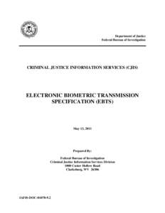 Department of Justice Federal Bureau of Investigation CRIMINAL JUSTICE INFORMATION SERVICES (CJIS)  ELECTRONIC BIOMETRIC TRANSMISSION