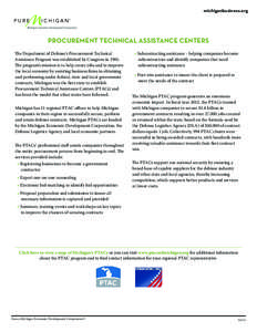 michiganbusiness.org ® PROCUREMENT TECHNICAL ASSISTANCE CENTERS The Department of Defense’s Procurement Technical Assistance Program was established by Congress in 1985.