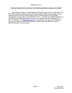 METHOD 1010A TEST METHODS FOR FLASH POINT BY PENSKY-MARTENS CLOSED CUP TESTER See American Society for Testing Materials (ASTM) Standard D[removed]or Standard D 9380 for these method procedures used in the characterization