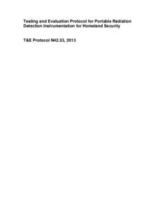 Testing and Evaluation Protocol for Portable Radiation Detection Instrumentation for Homeland Security T&E Protocol N42.33, 2013  Table of Content