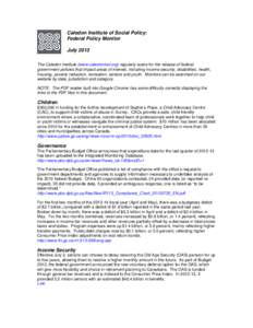 Caledon Institute of Social Policy: Federal Policy Monitor July 2013 The Caledon Institute (www.caledoninst.org) regularly scans for the release of federal government policies that impact areas of interest, including inc