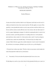 Published in A. O’Hear, ed., Logic, Thought and Language, Cambridge: Cambridge University Press, 2002, pp[removed]NECESSARY EXISTENTS Timothy Williamson  It seems obvious that I could have failed to exist. My parents 