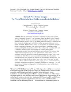 Harnad,	
  S.	
  (2010)	
  No-­‐Fault	
  Peer	
  Review	
  Charges:	
  The	
  Price	
  of	
  Selectivity	
  Need	
  Not	
   Be	
  Access	
  Denied	
  or	
  Delayed.	
  D-­‐Lib	
  Magazine	
  16	