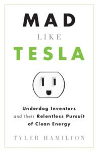 MAD LIKE TESLA Underdog Inventors and their Relentless Pursuit