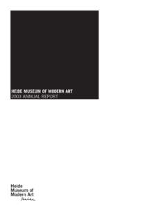 HEIDE MUSEUM OF MODERN ART 2003 ANNUAL REPORT Heide Museum of Modern Art