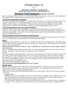 RJ Cooper & Assoc., Inc[removed]RJCooper[removed]Fax: [removed]Internet: www.rjcooper.com Email: [removed] BIG Blue-Tooth Keyboard (H-78-C-BT, H-78-Y-BT) Here is my Bluetooth (BT) keyboard. It works wit