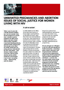 UNWANTED PREGNANCIES AND ABORTION ISSUES OF SOCIAL JUSTICE FOR WOMEN LIVING WITH HIV A call to action! “When I was 24 years old, I already had three children