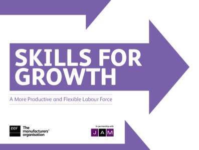 Skills for Growth A More Productive and Flexible Labour Force In partnership with