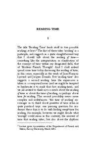 READING TIME I The title ‘Reading Time’ lends itself to two possible readings at least.1 The first of these takes ‘reading’ as a participle, and suggests in a quite straightforward way that I should talk about th