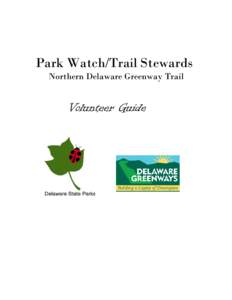 Park Watch/Trail Stewards Northern Delaware Greenway Trail Volunteer Guide  THANK YOU …