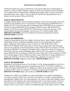 NOTICE OF TAX DEED SALE The Board of Jefferson County Commissioners will sell the following tax deed property at auction, at 1:00 p.m. (MDT), Monday, August 25, 2014, at the Jefferson County Courthouse, 210 Courthouse Wa