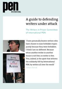 A guide to defending writers under attack The Writers in Prison Committee of International PEN  ‘I have personally known writers who