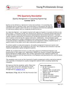 Young Professionals Group  YPG Quarterly Newsletter (Quality Management in Consulting Engineering) Summer 2014 Quality can be defined as a high level of value and excellence. It is something that