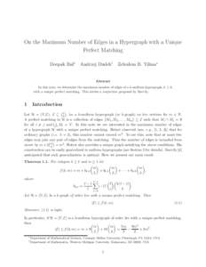 On the Maximum Number of Edges in a Hypergraph with a Unique Perfect Matching Deepak Bal∗ Andrzej Dudek† Zelealem B. Yilma∗ Abstract In this note, we determine the maximum number of edges of a k-uniform hypergraph,