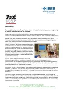 Mental leaps Technology is meeting the challenge of fixing problems with one of the most complex pieces of engineering in existence – the human brain. By Ben Hargreaves Great strides have been made in the treatment of 