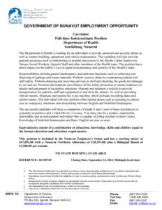 GOVERNMENT OF NUNAVUT EMPLOYMENT OPPORTUNITY Caretaker Full-time Indeterminate Position Department of Health Sanikiluaq, Nunavut The Department of Health is looking for an individual to provide janitorial and security du