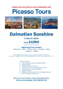 Explore the very best of every destination with  Picasso Tours Dalmatian Sunshine 9 days/8 nights