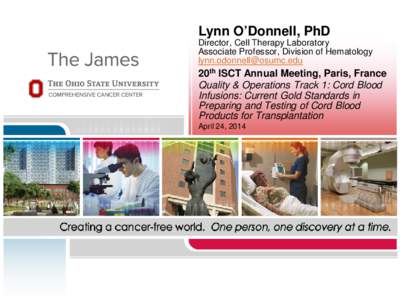 Lynn O’Donnell, PhD Director, Cell Therapy Laboratory Associate Professor, Division of Hematology [removed]