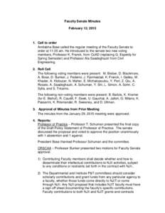 Faculty Senate Minutes February 12, Call to order Amitabha Bose called the regular meeting of the Faculty Senate to order at 11:35 am. He introduced to the senate two new voting