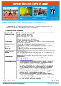 2014 Pan Pacific Masters Games – Football (Soccer) Team Planning Guide It is essential that all Football (Soccer) team organisers interested in registering a team to compete at the 2014 Pan Pacific Masters Games read t