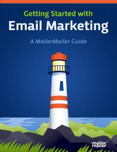 © 2013 MailerMailer LLC. All Rights Reserved.  1 Getting Started with Email Marketing