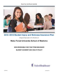 Read Your Certificate Carefully  2015–2016 Student Injury and Sickness Insurance Plan Designed Especially for the Students of  Wake Forest University School of Medicine