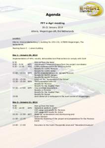 Agenda FP7 e-Agri meeting[removed]January 2014 Alterra, Wageningen-UR, the Netherlands Location: Alterra, Droevendaalsesteeg 3, Building No 100+101, 6708PB Wageningen, The