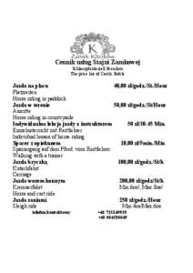 Cennik usług Stajni Zamkowej Schlosspferdestall Preisliste The price list of Castle Stable Jazda na placu 40,00 zł/godz./St./Hour